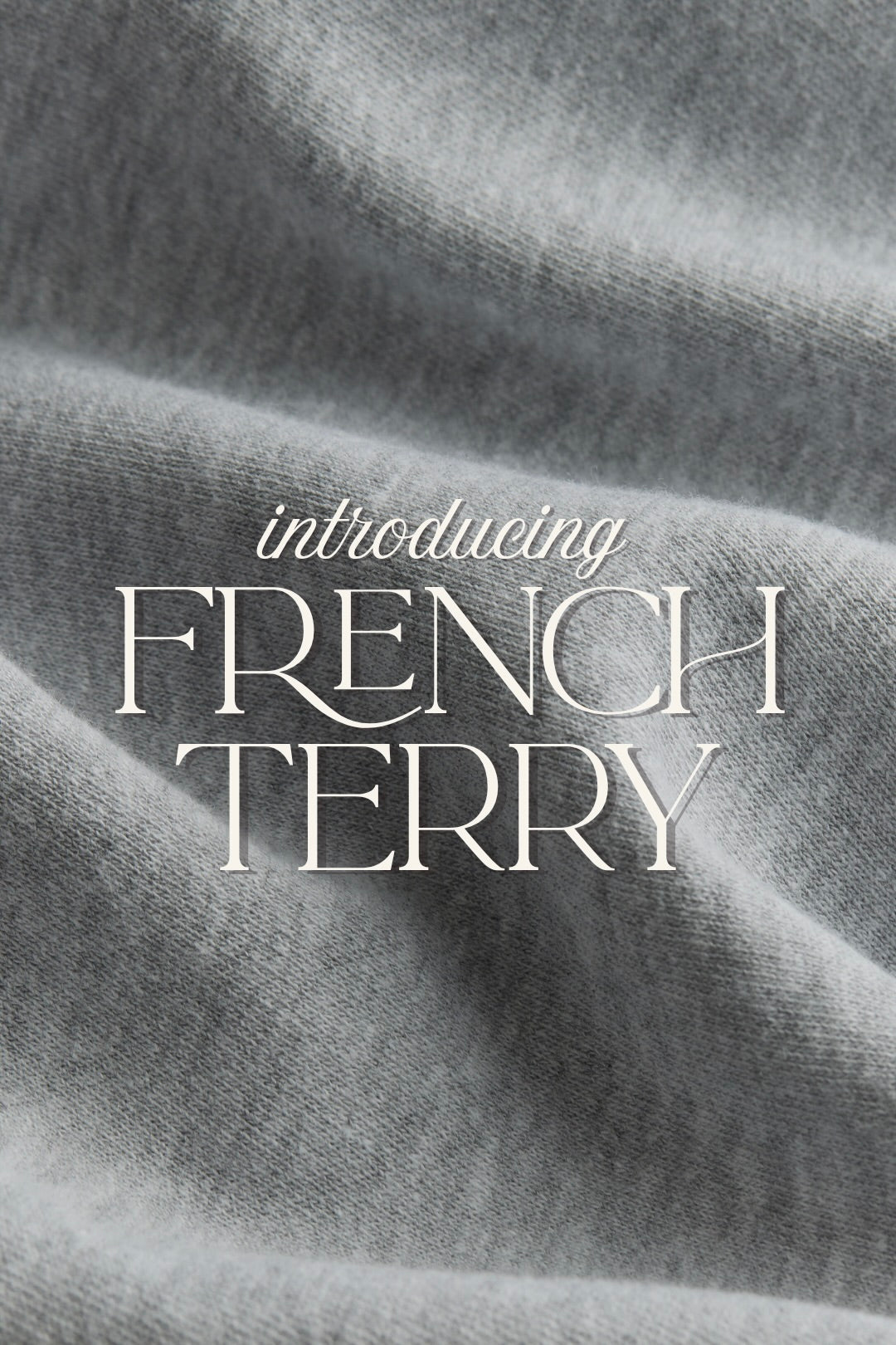 Drop Preview: Introducing French Terry